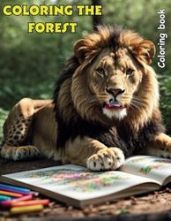 Coloring The Forest: Super fun animal coloring book that any child can paint