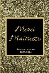 Merci maîtresse: Carnet de notes personnalisé avec l'année en cours | Cadeau maîtresse d'école | Idée de cadeau de fin d'année | Carnet 100 pages ligné