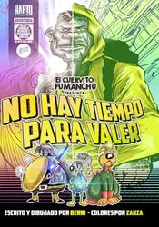 El Cuervito Fumanchú presenta: NO HAY TIEMPO PARA VALER