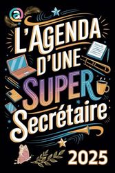 Agenda 2025 Secrétaire: Planificateur organisateur semainier : 2 pages par semaine