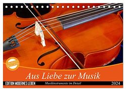 Aus Liebe zur Musik (Tischkalender 2024 DIN A5 quer), CALVENDO Monatskalender: Aufnahmen schöner Details von Musikinstrumenten