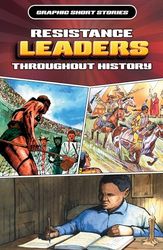 Resistance Leaders Throughout History (Graphic Short Stories)