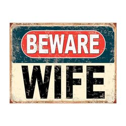 Shawprint Beware Wife Funny Metal Signs Father's Day Home Pub Indoor & Outdoor Garden Bar Garage Vintage Wall Plaque Gift Retro (A4)