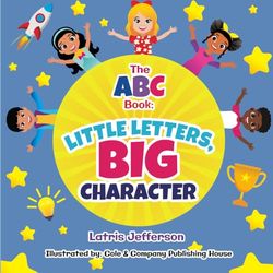 The ABC Book: Little Letters, Big Character
