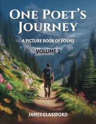 One Poet’s Journey: A Picture Book of Poems
