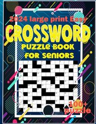 2024 Large Print Easy Crossword Puzzle Book for Seniors: Retirees to Increase Cognitive Abilities, Exercise Memory, and Have Fun with Word Find ... - BIG Font, Anti Eye Strain & Stress Relief.