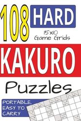 Kakuro Puzzle Book: 220 pages|108 Hard Full Page Puzzles... Ideal for the Kakuro Enthusiast. Easy to carry around... Gift for vacations and holidays.