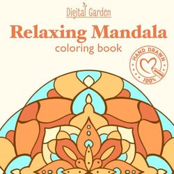 Relaxing Mandala: A Calming and Therapeutic Coloring Book for Kids, Teens, and Adults Featuring Beautifully Detailed Mandalas Designed to Reduce Stress and Promote Mindfulness: Coloring book