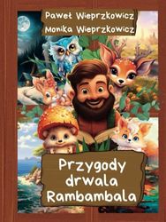 Przygody drwala Rambambala: Wesołe opowiadania dla dzieci na dobranoc i do snu