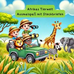 Afrikas Tierwelt - Ausmalspaß mit Steckbriefen: Afrikas Tierwelt – Malen, Lernen, Staunen: Ausmalbilder mit spannenden Fakten
