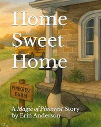 Home Sweet Home: A Magic of Pinecrest Story