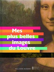 Mes plus belles images du Louvre - De 3 à 7 ans