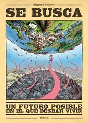 Se busca un futuro posible en el que desear vivir: Lecturas instantáneas para tiempos de premura y zozobra