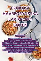 FRUKOST HAVREGRYNSSKÅLAR RECEPT BOKEN