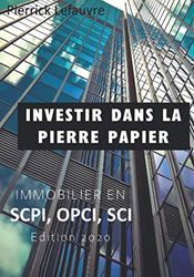 Investir dans la pierre papier: immoblier en SCPI, OPCI, SCI