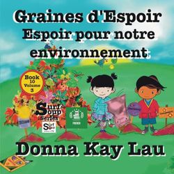 Graines d'Espoir: Espoir pour notre environnement Book 10 Volume 3 (Translated in French)