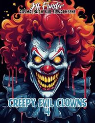 CREEPY EVIL CLOWNS 4 – 50 gruselige und beeindruckende Malvorlagen für Jugendliche und Erwachsene: Entdecke die dunkle und faszinierende Welt ... Kreativität und außergewöhnlichem Design!
