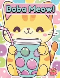 Boba Meow!: Kawaii Cats & Bubble Tea Coloring Book