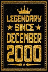 Legendary Since December 2000: Happy 23th Birthday / Journal & Notebook For Boys Or Girls Born In December 2000 / Unique Birthday Present Ideas for 23 Years Old, 120 Pages, 6x9