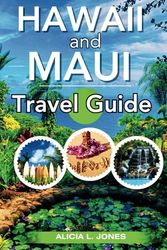 Hawaii and Maui Travel Guide: Essential Insider Tips for Exploring Island Culture and Nature (Black and White Edition)