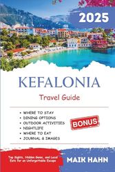 Kefalonia Travel Guide 2025: Top Sights, Hidden Gems, and Local Eats for an Unforgettable Escape