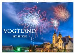 Vogtland ist Spitze (Wandkalender 2026 DIN A2 quer), CALVENDO Monatskalender: 13 neue Vogtland Impressionen in phantastischen Aufnahmen werden Sie ... für kleine und große Ausflüge geben.