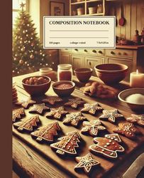Composition Notebook College Ruled: Gingerbread Joy: Vintage Kitchen Table with Cookies for Holiday Bakers and Christmas Lovers