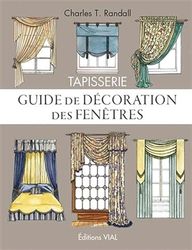 TAPISSERIE. GUIDE DE DECORATION DES FENETRES: MODELES POUR FENETRES ET LITS