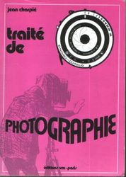 Traite De Photographie. 4eme Edition Revue Et Corrigee