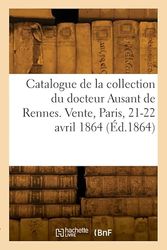 Catalogue de médailles de la collection du docteur Ausant de Rennes. Vente, Paris, 21-22 avril 1864