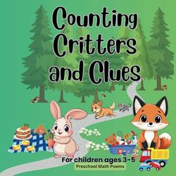 Counting Critters and Clues: Animal Adventures in Counting: A Bright and Fun Preschool Math Book!