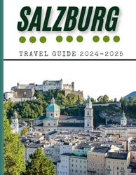 Salzburg travel guide 2024-2025