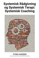 Systemisk Rådgivning og Systemisk Terapi: Systemisk Coaching