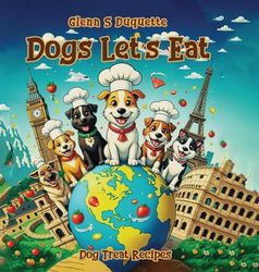 Dogs Let's Eat: Dog's Treats Recipe
