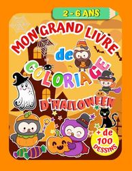 Mon grand livre de coloriage d'Halloween: Plus de 100 dessins à découvrir et à colorier. Des coloriages mignons et amusants pour stimuler l'imagination des enfants.