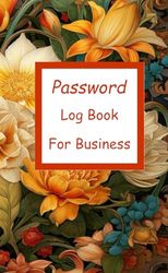 Password Log Book For Business: pocket size 4 x 6.5 inch , Password Organizer ( Website Name , Email , Username , Passwords )