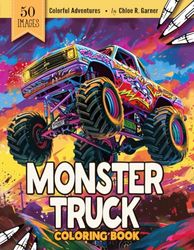 Monster Truck Coloring Book: 50 Easy & Relaxing Large Print Colouring Pages for Adults and Kids Featuring Fun Designs of Monster Trucks Racing & Jumping