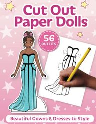 Cut Out Paper Dolls: Beautiful Gowns & Dresses to Style - 56 Pieces Colouring Book