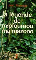 La Légende de M'Pfoumou Ma Mazono