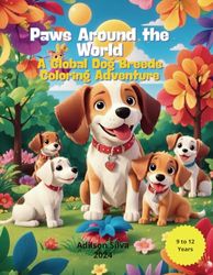 Paws Around the World: A Global Dog Breeds Coloring Adventure