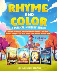 Rhyme and Color: A Magical Nursery Rhyme Coloring Adventure: Featuring Twinkle Twinkle Little Star, Humpty Dumpty, Itsy Bitsy Spider and Hickory Dickory Dock for Ages 3-6