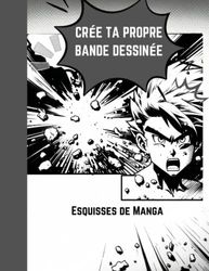 "Esquisses de Manga: cahier de dessin vierge 120 pages au format 21,6 x 27,9 cm (8,5 x 11 pouces) pour les amateurs d'anime"
