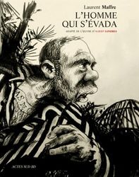 L'Homme qui s'évada: (d'après Albert Londres)