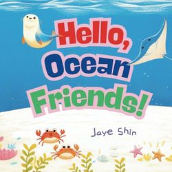 Hello, Ocean Friends!: A playful read-aloud book for toddlers to enjoy with someone special.