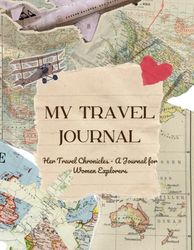 Her Travel Chronicles: A Journal for Women Explorers