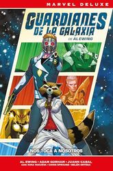 Marvel deluxe guardianes de la galaxia de al ewing 1. nos toca a nosotros