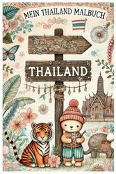 "Abenteuer in Thailand: Ein zauberhaftes Malbuch für Kinder: Mit liebevollen Tieren und exotischen Landschaften im Vintage-Stil