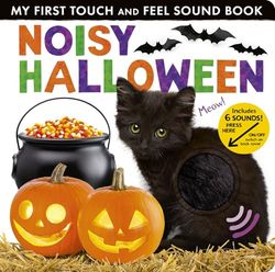 Noisy Halloween: My First Touch and Feel Sound Book