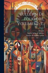 Bulletin De Folklore, Volumes 2-3...