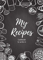 My Recipes : Cookbook to write in: | 220 pages,100 recipes, 8.27 in x 11.69 in | 2 pages per recipe with space to illustrate them : photos to paste, explanatory drawings ...